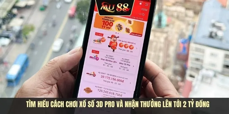 Tìm hiểu cách chơi xổ số 3D Pro và nhận thưởng lên tới 2 tỷ đồng Tìm hiểu cách chơi xổ số 3D Pro và nhận thưởng lên tới 2 tỷ đồng